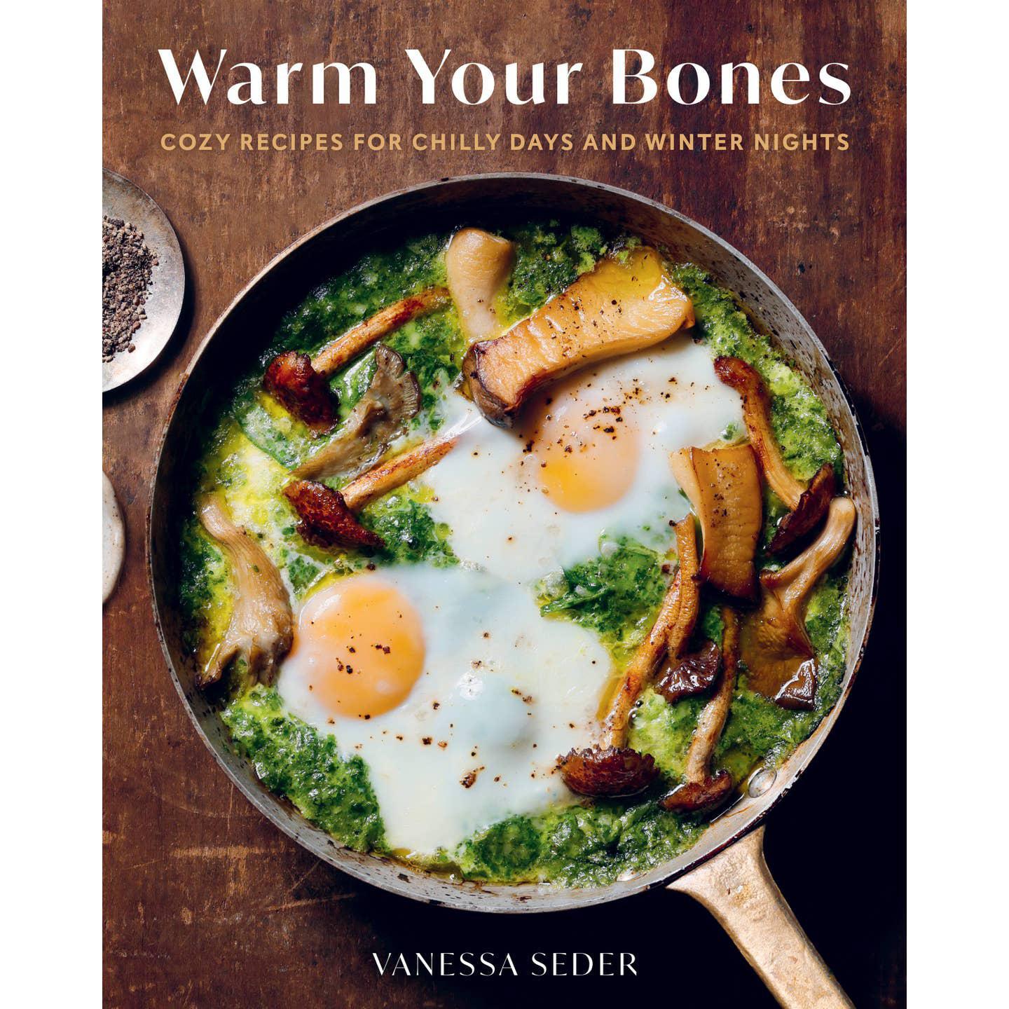 Warm Your Bones: Cozy Recipes For Chilly Days