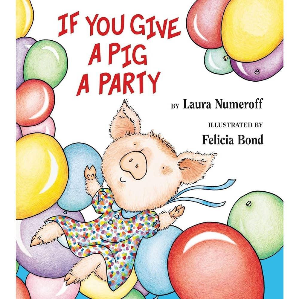 If You Give A Pig A Party